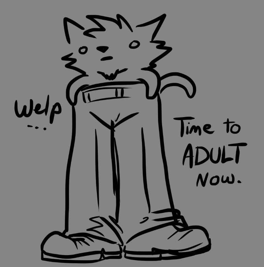 welp time to adult
